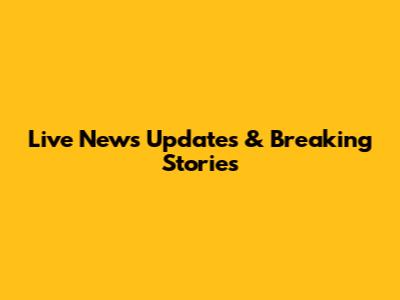 Live News Updates & Breaking Stories