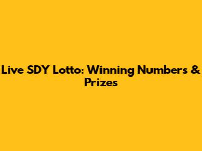 Live SDY Lotto: Winning Numbers & Prizes