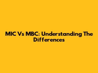 MIC Vs MBC: Understanding The Differences