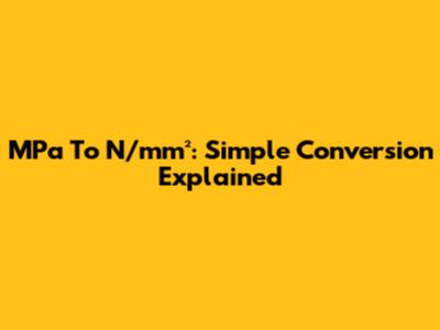 MPa To N/mm²: Simple Conversion Explained