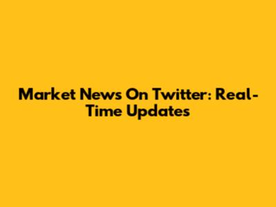 Market News On Twitter: Real-Time Updates