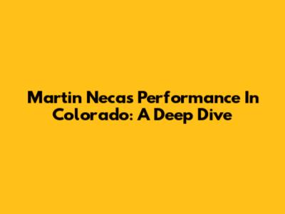 Martin Necas' Performance In Colorado: A Deep Dive
