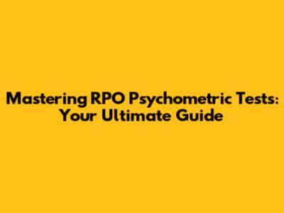 Mastering RPO Psychometric Tests: Your Ultimate Guide