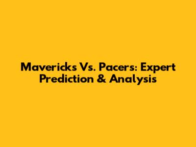 Mavericks Vs. Pacers: Expert Prediction & Analysis