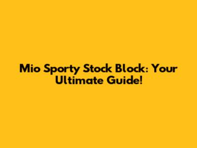 Mio Sporty Stock Block: Your Ultimate Guide!