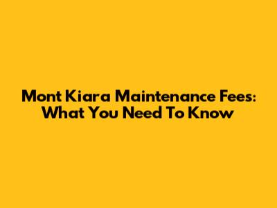 Mont Kiara Maintenance Fees: What You Need To Know