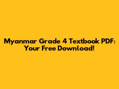Myanmar Grade 4 Textbook PDF: Your Free Download!