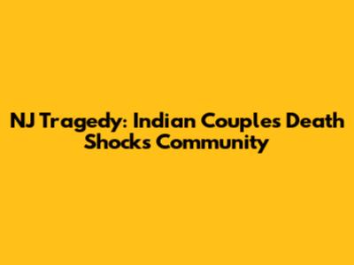 NJ Tragedy: Indian Couple's Death Shocks Community