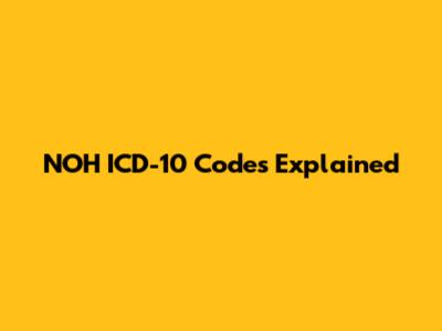 NOH ICD-10 Codes Explained