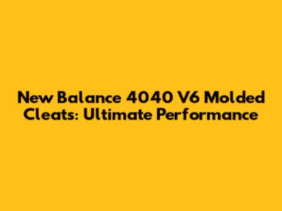 New Balance 4040 V6 Molded Cleats: Ultimate Performance
