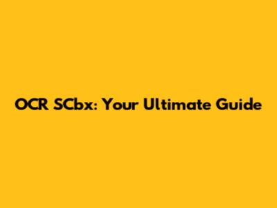 OCR SCbx: Your Ultimate Guide