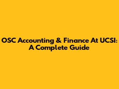 OSC Accounting & Finance At UCSI: A Complete Guide