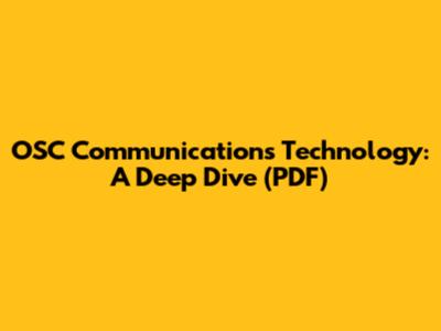 OSC Communications Technology: A Deep Dive (PDF)