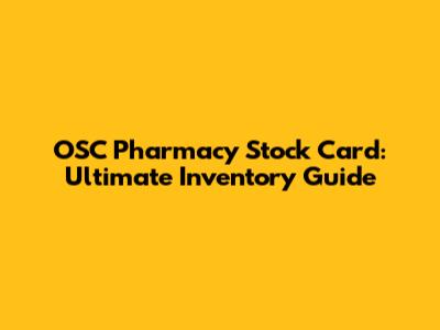 OSC Pharmacy Stock Card: Ultimate Inventory Guide