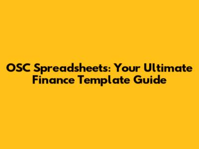 OSC Spreadsheets: Your Ultimate Finance Template Guide