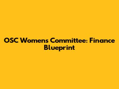 OSC Women's Committee: Finance Blueprint