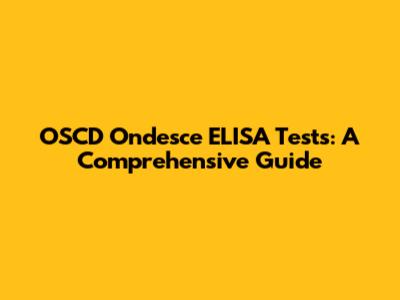 OSCD Ondesce ELISA Tests: A Comprehensive Guide