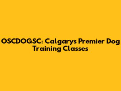 OSCDOGSC: Calgary's Premier Dog Training Classes