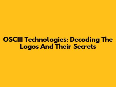 OSCIII Technologies: Decoding The Logos And Their Secrets