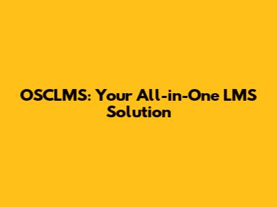 OSCLMS: Your All-in-One LMS Solution