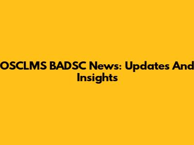 OSCLMS BADSC News: Updates And Insights