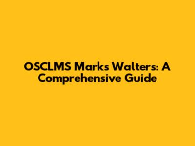 OSCLMS Mark's Walters: A Comprehensive Guide