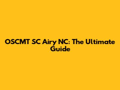 OSCMT SC Airy NC: The Ultimate Guide