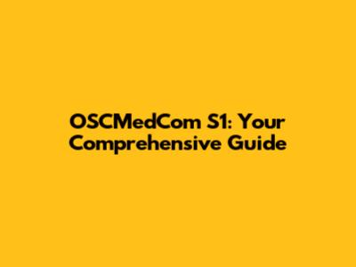OSCMedCom S1: Your Comprehensive Guide