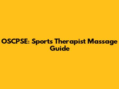 OSCPSE: Sports Therapist Massage Guide