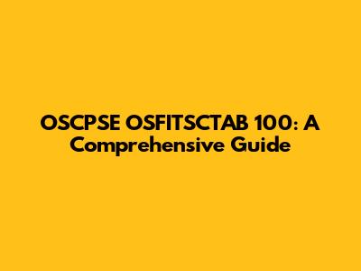 OSCPSE OSFITSCTAB 100: A Comprehensive Guide