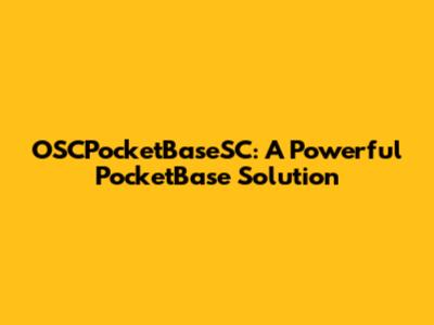 OSCPocketBaseSC: A Powerful PocketBase Solution
