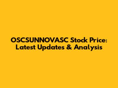 OSCSUNNOVASC Stock Price: Latest Updates & Analysis