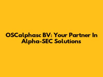 OSCalphasc BV: Your Partner In Alpha-SEC Solutions