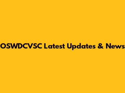 OSWDCVSC Latest Updates & News