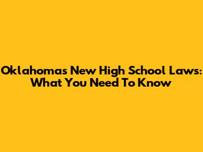 Oklahoma's New High School Laws: What You Need To Know