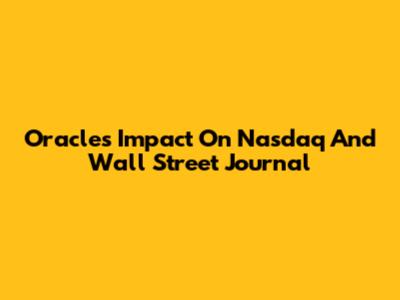 Oracle's Impact On Nasdaq And Wall Street Journal
