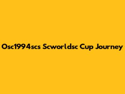 Osc1994sc's Scworldsc Cup Journey