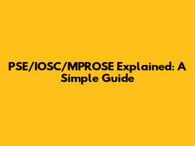 PSE/IOSC/MPROSE Explained: A Simple Guide