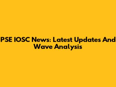 PSE IOSC News: Latest Updates And Wave Analysis