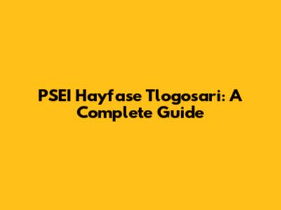 PSEI Hayfase Tlogosari: A Complete Guide