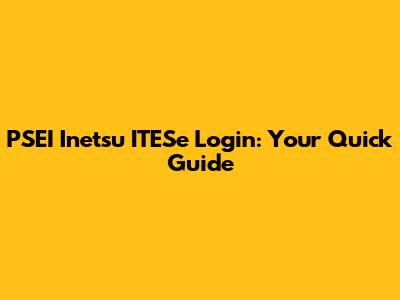 PSEI Inetsu ITESe Login: Your Quick Guide