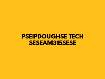 PSEIPDOUGHSE TECH SESEAM315SESE
