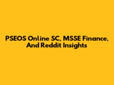 PSEOS Online SC, MSSE Finance, And Reddit Insights