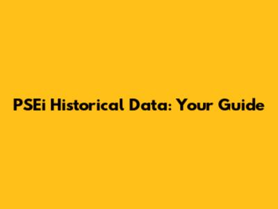 PSEi Historical Data: Your Guide