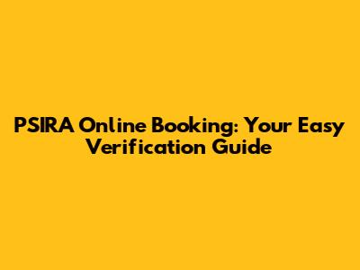 PSIRA Online Booking: Your Easy Verification Guide