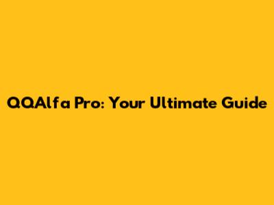 QQAlfa Pro: Your Ultimate Guide