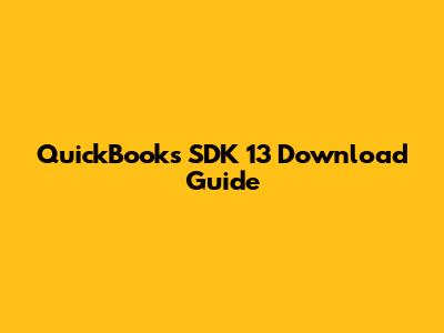QuickBooks SDK 13 Download Guide