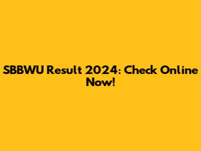 SBBWU Result 2024: Check Online Now!