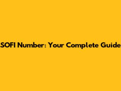 SOFI Number: Your Complete Guide