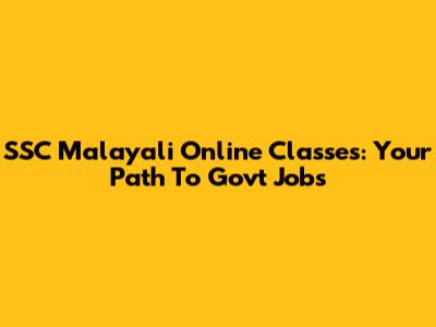 SSC Malayali Online Classes: Your Path To Govt Jobs